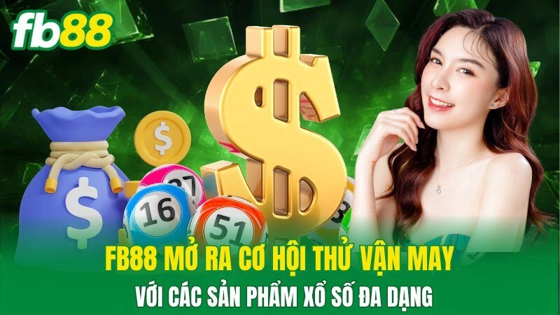 FB88 mở ra cơ hội thử vận may với các sản phẩm xổ số đa dạng FB88 mở ra cơ hội thử vận may với các sản phẩm xổ số đa dạng